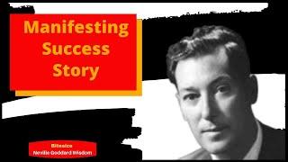 Neville Goddard - Manifesting Success Story!