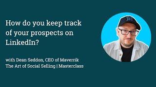 How do you keep track of your prospects on  LinkedIn?