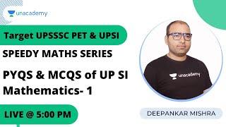 PYQS & MCQS of UP SI Mathematics- 1 | Deepankar Mishra | UPSSSC PET & UPSI