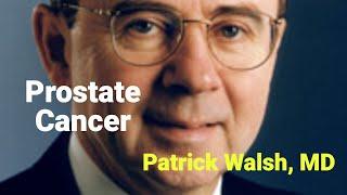 Patrick Walsh MD and Prostate Cancer