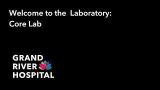 Inside the Grand River Hospital Laboratory: Core Lab