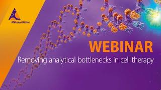 Removing analytical bottlenecks in cell therapy [WEBINAR]