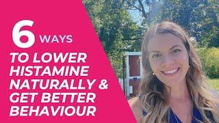 6 Ways to Lower Histamine Naturally & Get Better Behaviour