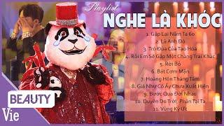 Một chiếc playlist nhạc NGHE LÀ KHÓC dành cho người muốn gặm nhấm nỗi buồn | THE MASKED SINGER