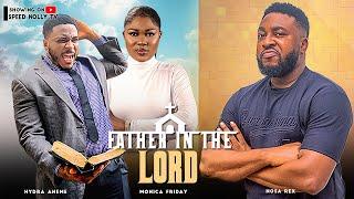 FATHER IN THE LORD (New Movie) - NOSA REX, HYDRA ANEME, MONICA FRIDAY, PRITTICAN #trendingMovie