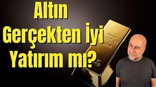 Altın Gerçekten İyi Yatırım mı?