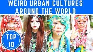 Top 10 Weird Urban Cultures Around the World - TTC