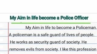 Essay/Paragraph on My Ambition in life to become an Police Officers// My Aim in Police Officers