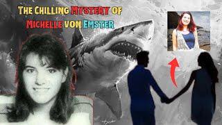 The Chilling Mystery of Michelle von Emster