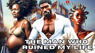 THE MAN WHO RUINED MY LIFE @scriptedbyfavy #africanfolktales #africanfolklore #tales