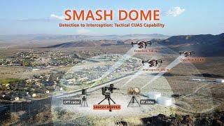 SMASH DOME: Detection to Interception | Tactical C-UAS Capability