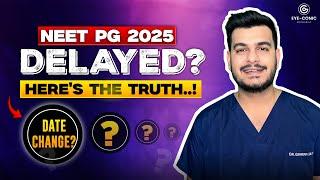 Is NEET PG 2025 Getting Delayed? Here’s What You Need to Know!