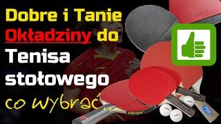 Tanie i Dobre Okładziny do Tenisa Stołowego  Co wybrać!