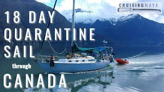 Sailing ALASKA - 18 DAY QUARANTINE SAIL THROUGH CANADA!!! (Episode 50)