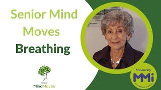 Senior Mind Moves - Breathing