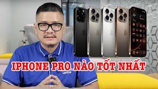Tư vấn điện thoại: iPhone dòng Pro nào tốt nhất?