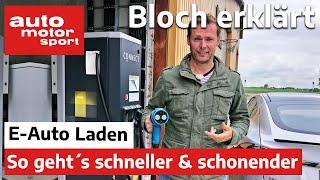 Wie lade ich mein E-Auto besonders SCHNELL und SCHONEND? - Bloch erklärt #112 | auto motor und sport