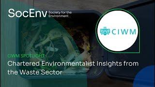 Chartered Environmentalist Insights from the Waste Sector. Emma Georgiou CEnv | CIWM Spotlight