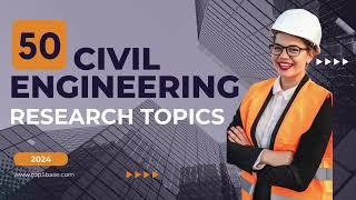 50 Civil Engineering Research Topics 2024