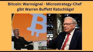 Bitcoin: Warnsignal - Microstrategy-Chef gibt Warren Buffett Ratschläge! Videoausblick