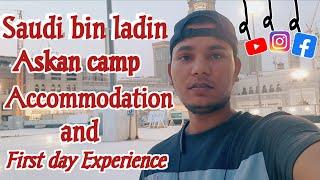 Saudi Bin Ladin Askan Camp, Accomodation, Transports, offices, First Day Experiance ABCD camp