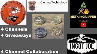 4-Way Collaboration Between MetalScrapper, TheWulf56, Casting Technology & Ingot Joe - Channel Coins