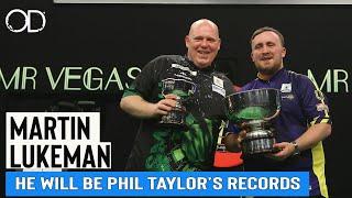 "HE'S GOING TO BE PHIL TAYLOR'S RECORDS" MARTIN LUKEMAN SAYS FORGET MICHAEL VAN GERWEN