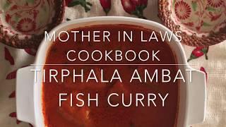 Mother in Laws Cookbook - Tirphala Ambat Fish Curry