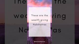 When at least 3 planets are placed in any of these nakshatras, they can attract immense wealth.