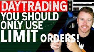 DAY TRADING LIMIT ORDERS! WHY???