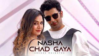 Nasha Chad Gaya | Official Music Video | Keshaav Chetan Malhotra | Ft.Khushi Chaudhary |