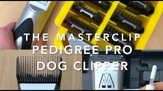 Masterclip Pedigree Pro Dog Clipper User Guide - Comb Attachments - Change Clipper Blades - Oiling