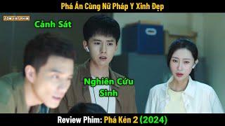 Review Phim : Phá Kén 2 : Chàng Thám Tử Phá Án Như Thần Nhờ Có Gái Xinh | Phim Phá Án