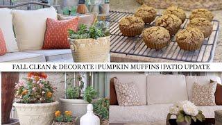 FALL CLEAN & DECORATE | PUMPKIN BREAD | PATIO REFRESH