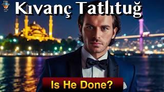 Kıvanç Tatlıtuğ's Career Under Fire – But Here’s Why He’s Still a Superstar