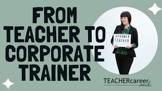 Teacher to Corporate Trainer