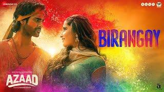 Birangay | Azaad | Aaman Devgan & Rasha Thadani | Amit Trivedi, Meenal Jain, Amitabh | Abhishek K