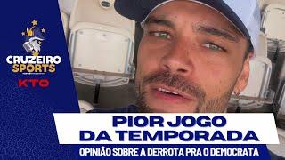 "HORROROSO! PIOR JOGO DA TEMPORADA!" DIOGO MEDEIROS ANALISA A DERROTA DO CRUZEIRO PARA O DEMOCRATA