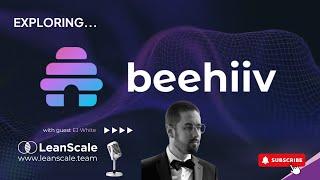 LeanScale Product Demos! | Exploring Beehiiv!