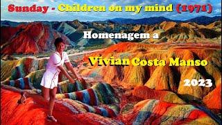 Sunday – Children of My Mind (1971) - Homenagem a Vivian (2023)