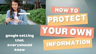 How to prtotect your information used by third parties | Google setting