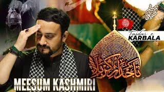 Tajdar e Karbala | Title Noha | New Noha 2023| Meesum Kashmiri| Imam Hussain Noha | Latest Noha 2023