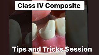 Class IV Composite Tips and Tricks session