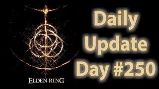 Daily Elden Ring Update: Day 250