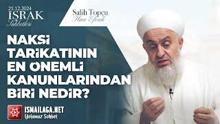 İşrak Sohbetleri; Nakşi Tarikatının En Önemli Kanunlarından Biri Nedir?  - Salih Topçu Hoca Efendi