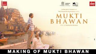 Making of Mukti Bhawan | Shubhashish Bhutiani | Adil Hussain | In cinemas 7th April