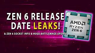 Zen 6 Release Date & Socket Info LEAKS! Huge Battlemage Update