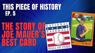 This Piece of History Ep. 5 | I Pulled Joe Mauer's Rookie Card On The Day He Went Into The HOF