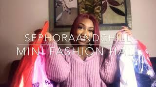 SephoraAndChill | Mini Fashion Haul