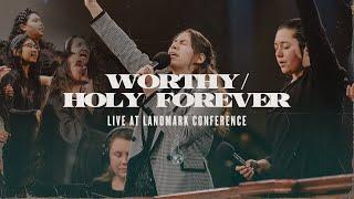 Worthy / Holy Forever | Live | Landmark 2024